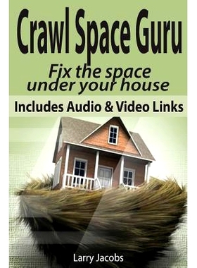 预订 Crawl Space Guru: Fix the space under your house: 9781494829032