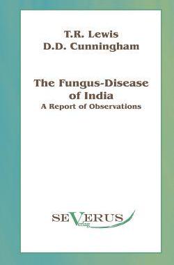 [预订]Fungus-disease of India: A report of observations 9783863471286