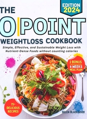 预订 0 Point Weightloss Cookbook (fully colored): Simple, Effective, and Sustainable Weight Loss with Nutrient-Dense Foo