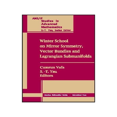 [预订]Winter School on Mirror Symmetry, Vector Bundles and Lagrangian Submanifolds 9780821821596