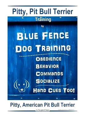 预订 Pitty, Pit Bull Terrier Training By Blue Fence DOG Training, Obedience, Behavior, Commands, Socialize, Hand Cues To