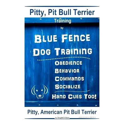 预订 Pitty, Pit Bull Terrier Training By Blue Fence DOG Training, Obedience, Behavior, Commands, Socialize, Hand Cues To