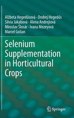 【预订】Selenium Supplementation in Horticultural Crops