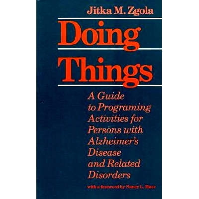 预订 Doing Things: A Guide to Programing Activities for Persons with Alzheimer’s Disease and Related Disorders 做事：阿