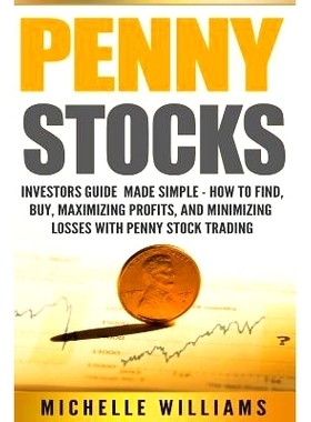 预订 Penny Stocks: Investors Guide Made Simple - How to Find, Buy, Maximize Profits, and Minimize Losses with Penny Stoc