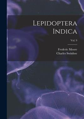 [预订]Lepidoptera Indica; vol. 9 9781013577796