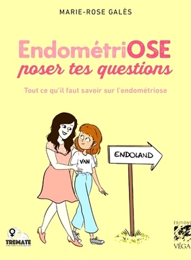 预订 EndométriOSE poser tes questions : tout ce qu’il faut savoir sur l’endométriose 子宫内膜异位症询问您的问题：您