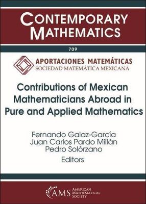 【预售】Contributions of Mexican Mathematicians Abroad in Pure and Applied Mathematics