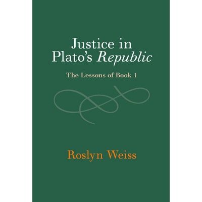 预订 Justice in Plato’s Republic: The Lessons of Book 1 柏拉图《共和国》中的正义：*卷的启示: 9781009466523