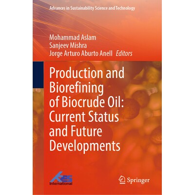 预订 Production and Biorefining of Biocrude Oil Current Status and Future Developments 生物原油的生产与生物精炼：现状与