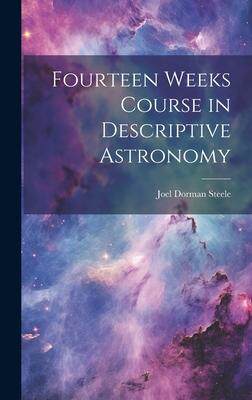 [预订]Fourteen Weeks Course in Descriptive Astronomy 9781021105837