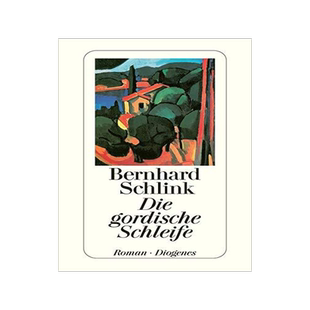 德文原版 快刀斩乱麻 Die Gordische Schleife 本哈德·施林克 Bernhard Schlink 德语推理小说奖葛劳斯奖