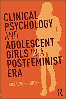 【预售】Clinical Psychology and Adolescent Girls in a Postfeminist Era