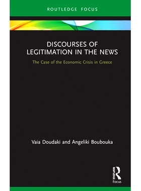 预订 Discourses of Legitimation in the News: The Case of the Economic Crisis in Greece 新闻合法化论述：以希腊经济危机为