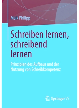 预订 Schreiben lernen, schreibend lernen: Prinzipien des Aufbaus und der Nutzung von Schreibkompetenz: 9783658332525