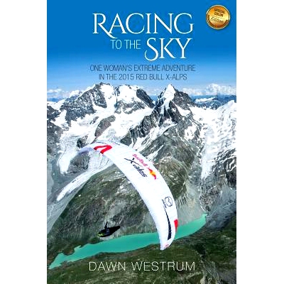 预订 Racing To The Sky (Color Pages): One Woman’s Extreme Adventure in the 2015 Red Bull X-Alps: 9781539487791