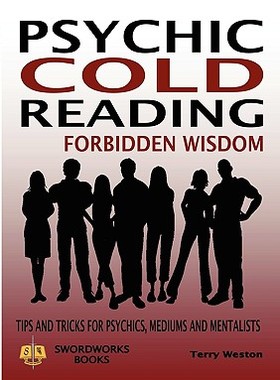 【预订】Psychic Cold Reading Forbidden Wisdom - Tips and Tricks for Psychics, Mediums and Mentalists