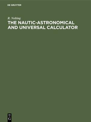 [预订]The Nautic-Astronomical and Universal Calculator 9783112444191