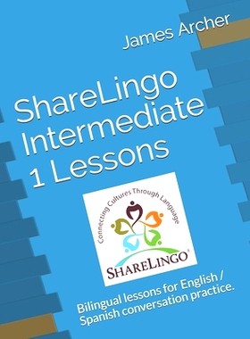 预订 ShareLingo Intermediate 1 Lessons: Bilingual Lessons for English / Spanish Conversation Practice.: 9780999329917