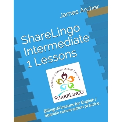 预订 ShareLingo Intermediate 1 Lessons: Bilingual Lessons for English / Spanish Conversation Practice.: 9780999329917