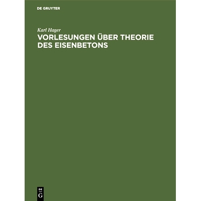 预订 Vorlesungen über Theorie des Eisenbetons: Im Anhang Hilfstabellen, die deutschen Bestimmungen von 1915 mit Auslegu