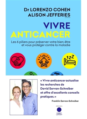 预订 Vivre anticancer : les 6 piliers pour préserver votre bien-être et vous protéger contre la maladie 生活抗癌：维