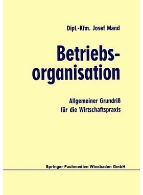 预订 Betriebsorganisation: Allgemeiner Grundriß für die Wirtschaftspraxis: 9783409311014