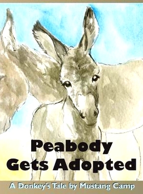 预订 Peabody Gets Adopted: A story based on events at Mustang Camp: 9781948808002