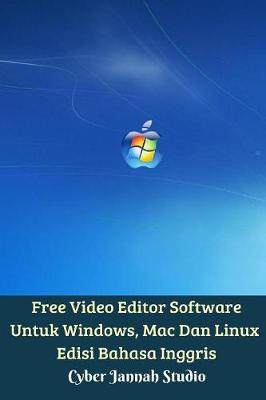 预订 Free Video Editor Software Untuk Windows, Mac Dan Linux Edisi Bahasa Inggris