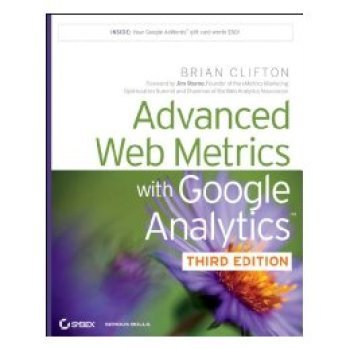 Advanced Web Metrics With Google Analytics, 3Rd Edition