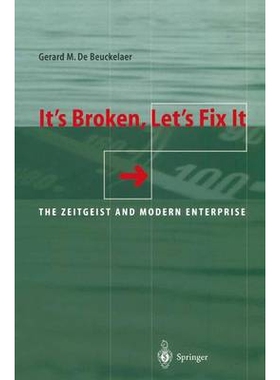 预订 It’s Broken, Let’s Fix It: The Zeitgeist and Modern Enterprise: 9783642086724