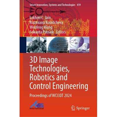 预订 3D Image Technologies, Robotics and Control Engineering Proceedings of WCI3DT 2024 3D 图像技术、机器人与控制工程：3