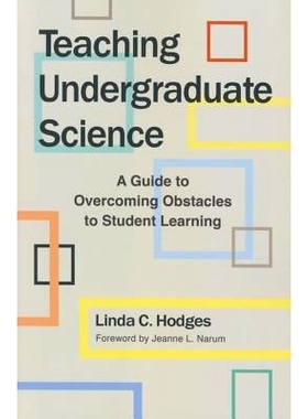 预订 Teaching Undergraduate Science: A Guide to Overcoming Obstacles to Student Learning 大学生理科教学：学生学习中障碍