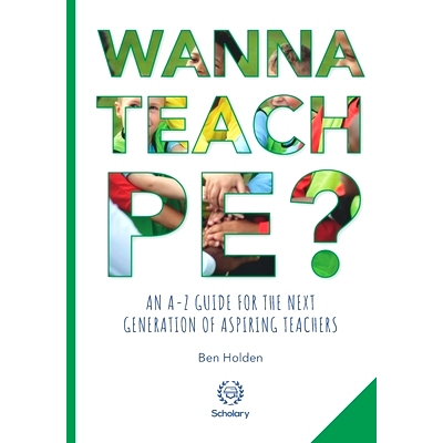 预订 Wanna Teach PE?: An A-Z guide for the next generation of aspiring teachers: 9781999909253