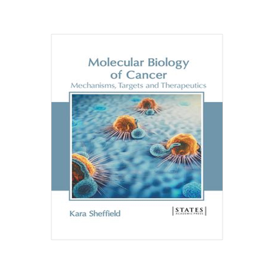 [预订]Molecular Biology of Cancer: Mechanisms, Targets and Therapeutics 9781639897698