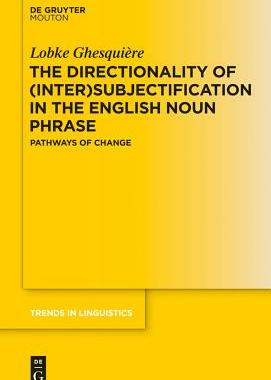 【预订】The Directionality of (Inter)subjectification in the English Noun Ph 9783110318579