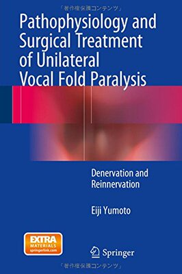 【预订】Pathophysiology and Surgical Treatment of Unilateral Vocal Fold Paralysis
