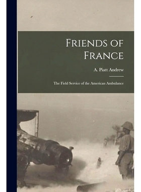预订 Friends of France [microform]: the Field Service of the American Ambulance: 9781014270825