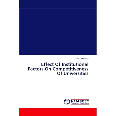 预订 Effect of Institutional Factors on Competitiveness of Universities: 9783659405938