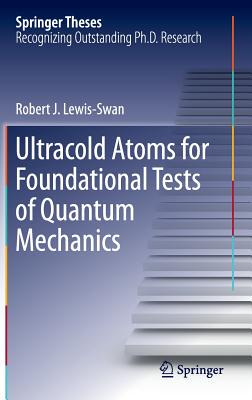 【预订】Ultracold Atoms for Foundational Tests of Quantum Mechanics
