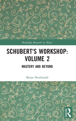 【预订】Schubert’s Workshop: Volume 2 9781032317731
