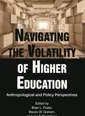 [预订]Navigating the Volatility of Higher Education 9781641131445