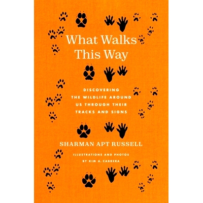 预订 What Walks This Way: Discovering the Wildlife Around Us Through Their Tracks and Signs: 9780231215992