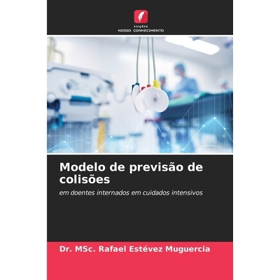 预订 Modelo de previsão de colisões: em doentes internados em cuidados intensivos. DE: 9786209218262