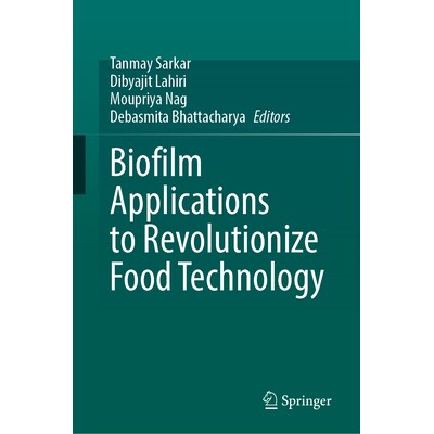 预订 Biofilm Applications to Revolutionize Food Technology 生物膜应用彻底改变食品技术 9783031852046