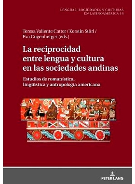 预订 La reciprocidad entre lengua y cultura en las sociedades andinas: Estudios de romanística, lingüística y antropo