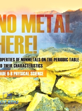 预订 No Metal Here! Properties of Nonmetals on the Periodic Table and their Characteristics Grade 6-8 Physical Science: