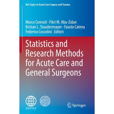 预订 Statistics and Research Methods for Acute Care and General Surgeons 急症护理与普通外科统计及研究方法 9783031138201