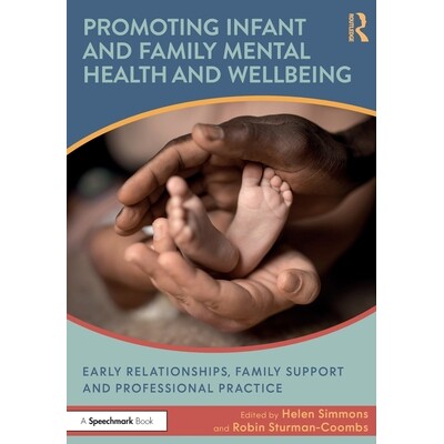 预订 Promoting Infant and Family Mental Health and Wellbeing Early Relationships, Family Support and Professional Practi
