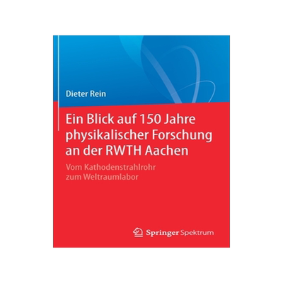 预订 Ein Blick auf 150 Jahre physikalischer Forschung an der RWTH Aachen